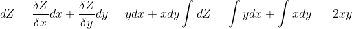dZ = \frac{\delta Z}{\delta x}dx+\frac{\delta Z}{\delta y} dy = ydx + xdy \\ \int dZ = \int ydx + \int xdy\ = 2xy